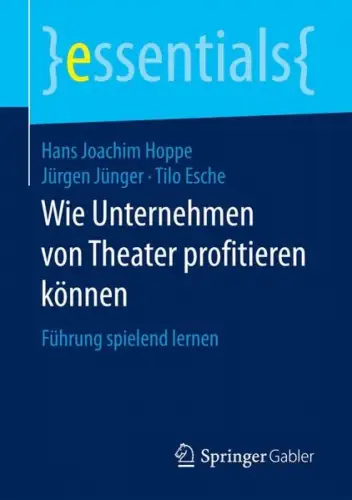 Buch: Wie Unternehmen von Theater profitieren können, Hoppe, Hans Joachim, 2017