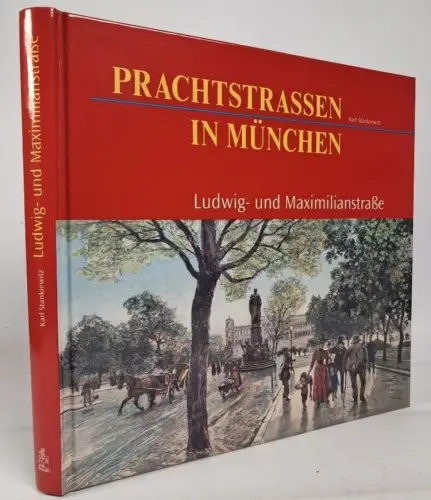 Buch: Prachtstraßen in München - Ludwig- und Maximilianstraße, Stankiewitz, 2008
