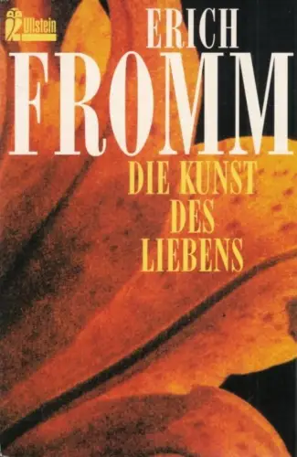 Buch: Die Kunst des Liebens, Fromm, Erich. Ullstein Buch, 1995, Ullstein Verlag