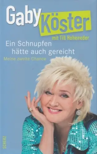 Buch: Ein Schnupfen hätte auch gereicht, Köster, Gaby / Hoheneder, Till. 2011