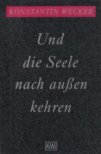 Buch: Und die Seele nach außen kehren, Wecker, Konstantin, KiWi 327, 1993