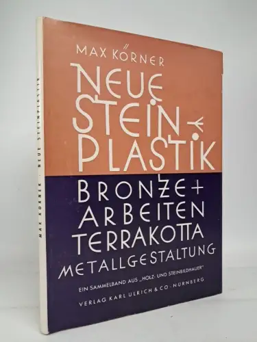 Buch: Neue Steinplastik, Bronzen und Terrakotten, Max Körner, Karl Ulrich Verlag
