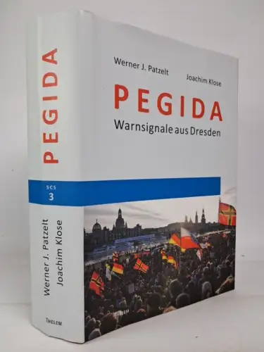 Buch: PEGIDA - Warnsignale aus Dresden, Werner J. Patzelt, 2016, Thelem Verlag