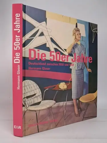 Buch: Die 50er Jahre - Deutschland zwischen 1950 und 1960. Glaser, 2007, Ellert