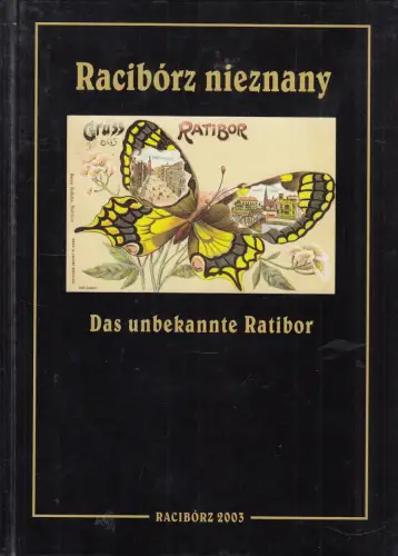 Buch: Raciborz nieznany - Das unbekannte Ratibor, Wawoczny, Grzegorz, 2003