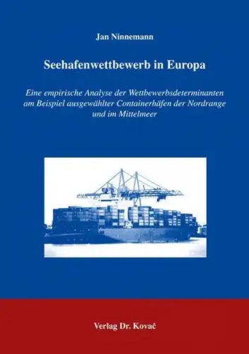 Buch: Seehafenwettbewerb in Europa, Ninnemann, Jan, 2006, Verlag Dr. Kovac