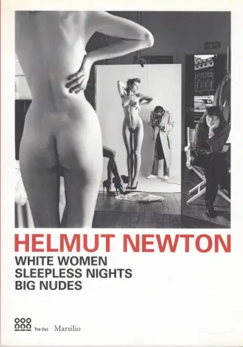 Buch: Helmut Newton, 2020, White Women, Sleepless Nights, Big Nudes, Marsilio