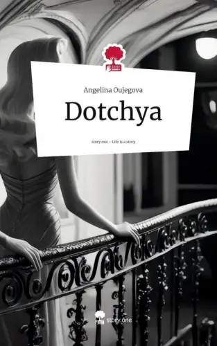 Buch: Dotchya, Oujegova, Angelina, 2024, story.one publishing, Life is a Story