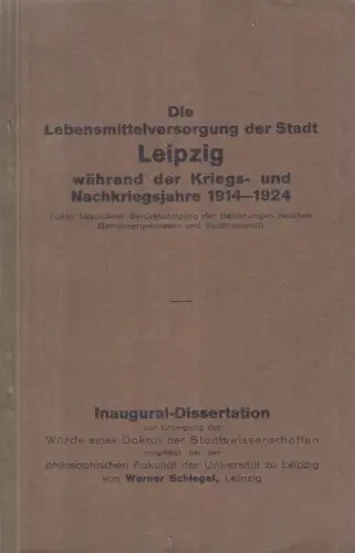 Buch: Die Lebensmittelversorgung der Stadt Leipzig , Schlegel, Werner, 1930,