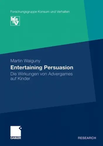 Buch: Entertaining Persuasion, Waiguny, Martin, 2011, Gabler, Advergames, Kinder