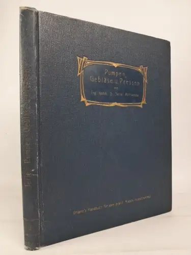 Buch: Pumpen, Gebläse und Pressen, Gottl. D. Jerie, Verlag W. & S. Loewenthal