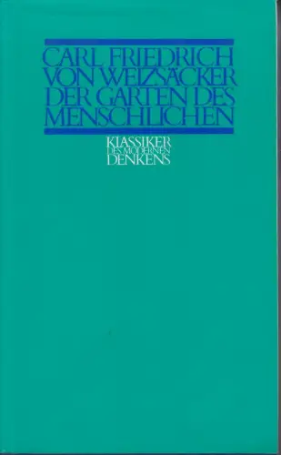 Buch: Der Garten des Menschlichen, Weizsäcker, Carl Friedrich von. 1977