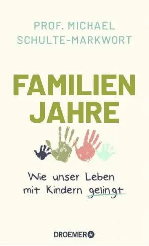 Buch: Familienjahre, Schulte-Markwort, Michael, 2019, Droemer, sehr gut
