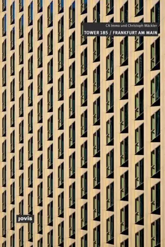 Buch: Tower 185 / Frankfurt am Main, Mäckler, Christoph, 2012, Jovis Verlag