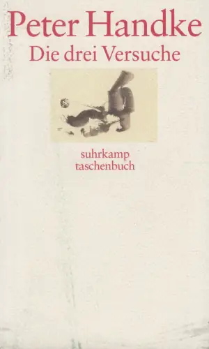 Buch: Die drei Versuche, Peter Handke, 2001, Suhrkamp Verlag, gebraucht, gut
