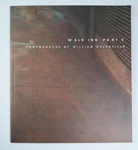 Buch: Walking parts. Photographs by William Greenfield, 2001, Axios LLC, signier