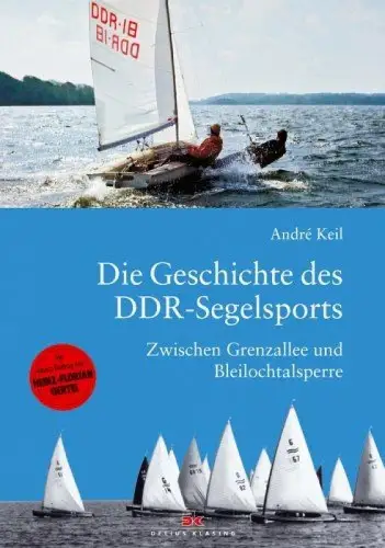 Buch: Die Geschichte des DDR-Segelsports, Keil, Andre, 2006, Delius Klasing
