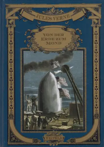 Buch: Von der Erde zum Mond, Verne, Jules. Weltbild Sammler-Editionen, 2006