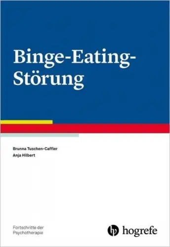 Buch: Binge-Eating-Störung, Tuschen-Caffier, Brunna, 2016, Hogrefe, sehr gut
