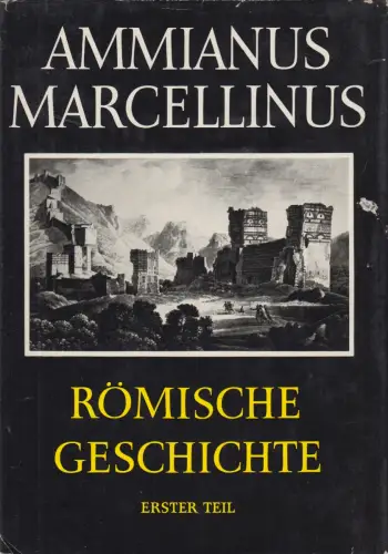 Buch: Römische Geschichte. Erster Teil, Buch 14-17, Ammianus Marcellinus, 1968