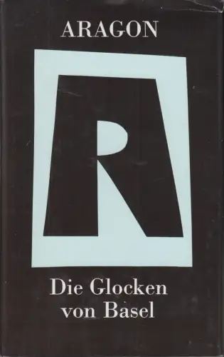 Buch: Die Glocken von Basel, Louis Aragon. Die Wirkliche Welt, 1982, Volk & Welt