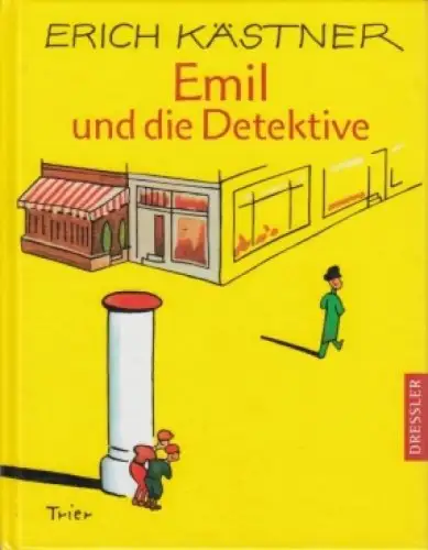 Buch: Emil und die Detektive, Kästner, Erich. 2010, Dressler / Atrium