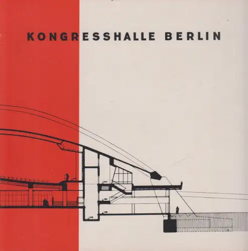 Heft: Kongresshalle Berlin, Feier der Grundsteinlegung am 3. Oktober 1956