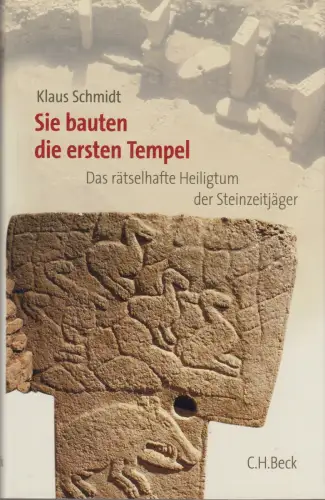 Buch: Sie bauten die ersten Tempel, Schmidt, Klaus, 2006, C. H. Beck