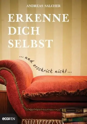 Buch: Erkenne dich selbst und erschrick nicht, Salcher, Andreas, 2013, Ecowin