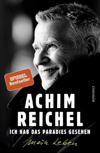 Buch: Ich hab das Paradies gesehen, Reichel, Achim, 2020, Rowohlt, Mein Leben