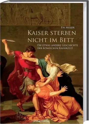 Buch: Kaiser sterben nicht im Bett, Meijer, Fik, 2012, Primus in Herder