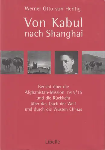 Buch: Von Kabul nach Shanghai, Werner Otto von Hentig, 2009, Libelle Verlag