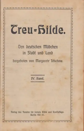 Buch: Treu-Hilde - Den deutschen Mädchen IV. Band, Margarete Telschow, 1912