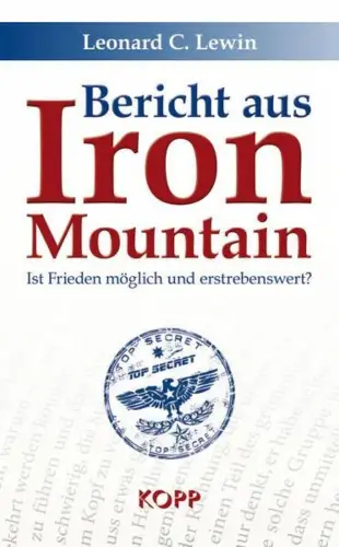 Buch: Bericht aus Iron Mountain, Lewin, Leonard C., 2011, Kopp Verlag, sehr gut