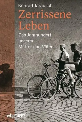 Buch: Zerrissene Leben, Jarausch, Konrad H., 2018, wbg Theiss, sehr gut
