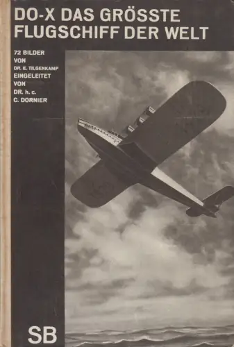 Buch: Do X - Das größte Flugschiff der Welt, Emil Schaeffer, 1931, Orell Füssli