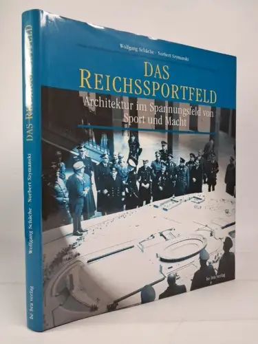 Buch: Das Reichssportfeld, Architektur im Spannungsfeld, Schäche & Szymanski