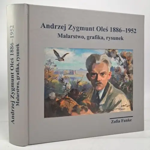 Buch: Andrzej Zygmunt Oles 1886-1952, Malarstwo, grafika, rysunek. Zofia Funke