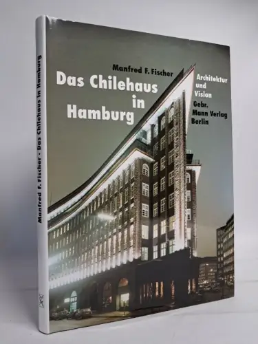 Buch: Das Chilehaus in Hamburg, Manfred F. Fischer, 1999, Gebr. Mann Verlag