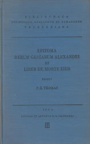 Buch: Epitoma Rerum Gestarum Alexandri et Liber de Morte Eius, 1960, Teubner