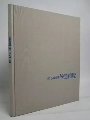 Buch: 100 Jahre WAFIOS - Maschinen für die Drahtverarbeitung, H. Birkmann, 1993