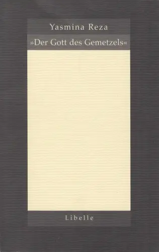 Buch: Der Gott des Gemetzels, Reza, Yasmina, 2006, Libelle, gebraucht, sehr gut