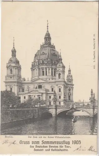 AK Berlin. Gruss vom Sommerausflug 1905. Der Dom mit der Kaiser Wilhelmbrücke