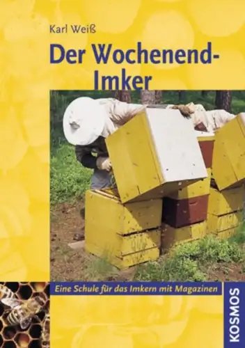 Buch: Der Wochenend-Imker, Weiß, Karl, 2003, Kosmos, gebraucht, sehr gut
