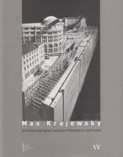 Ausstellungskatalog: Max Krajewsky, Architekturfotograf zwischen Handwerk ...