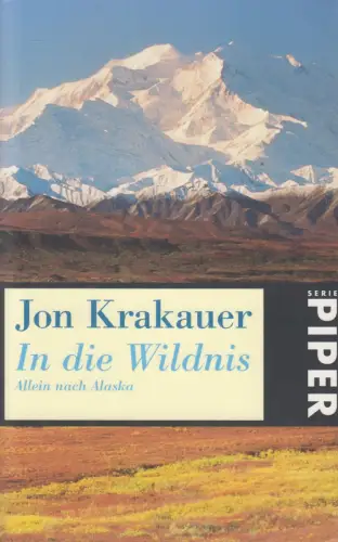 Buch: In die Wildnis, Jon Krakauer, 1999, Piper Verlag, gebraucht, gut