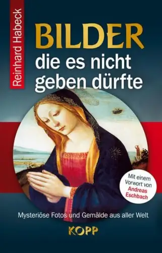 Buch: Bilder, die es nicht geben dürfte, Habeck, Reinhard, 2014, Kopp Verlag