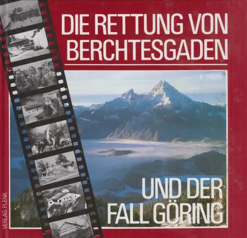 Buch: Die Rettung von Berchtesgaden und der Fall Göring, Bernhard Frank, 1998
