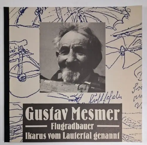 Buch: Gustav Mesmer - Flugradbauer. Ikarus vom Lautertal genannt. Silberburg