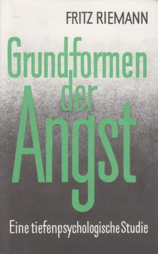 Buch: Grundformen der Angst, Riemann, Fritz. 1993, Ernst Reinhardt Verlag